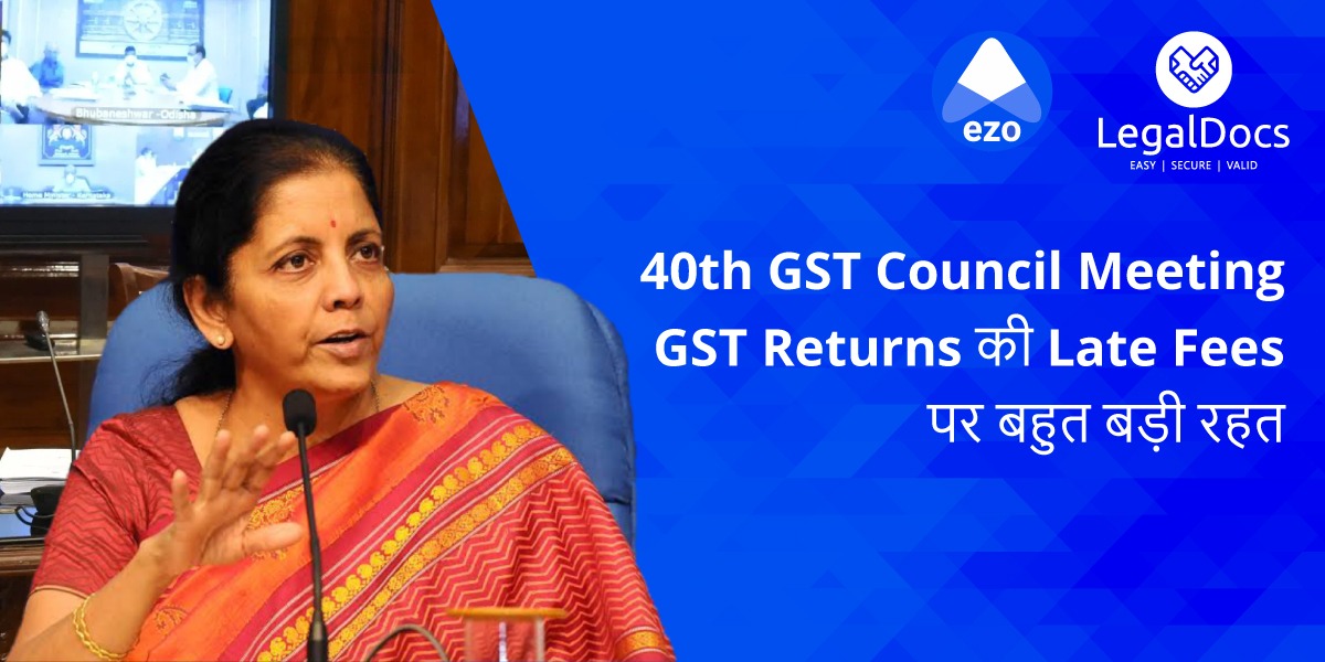 40th GST Council Meeting - Highlights and News - LegalDocs